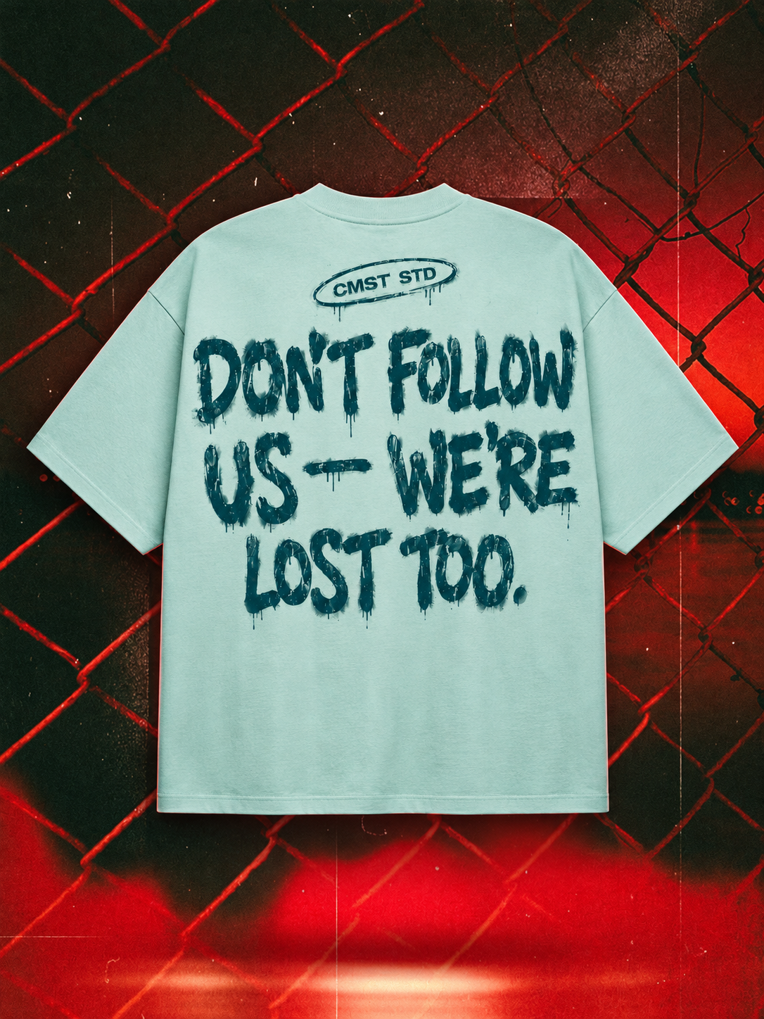 Don't Follow Us — We're Lost Too oversized tee in cyan with teal back print
